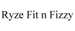 RYZE FIT N FIZZY trademark