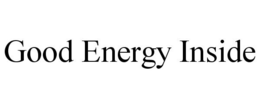 GOOD ENERGY INSIDE trademark
