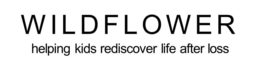 WILDFLOWER HELPING KIDS REDISCOVER LIFEAFTER LOSS trademark
