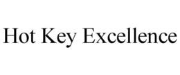 HOT KEY EXCELLENCE trademark