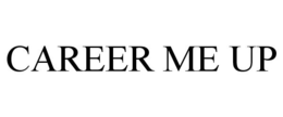 CAREER ME UP trademark