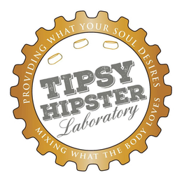 TIPSY HIPSTER LABORATORY PROVIDING WHAT YOUR SOUL DESIRES MIXING WHAT THE BODY LOVES trademark