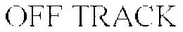 OFF TRACK trademark