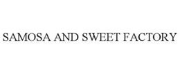 SAMOSA AND SWEET FACTORY trademark