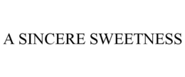 A SINCERE SWEETNESS trademark