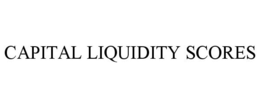 CAPITAL LIQUIDITY SCORES trademark