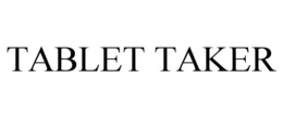 TABLET TAKER trademark