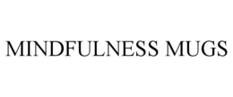 MINDFULNESS MUGS trademark