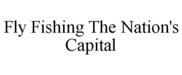 FLY FISHING THE NATION'S CAPITAL trademark
