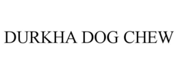 DURKHA DOG CHEW trademark
