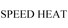 SPEED HEAT trademark