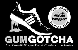 GUMGOTCHA GUM CASE WITH WRAPPER POCKET - THE GUM LITTER SOLUTION SAVING YOUR SOLES GOTCHA WRAPPER! ONE STICK AT TIME trademark