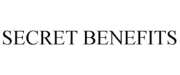 SECRET BENEFITS trademark