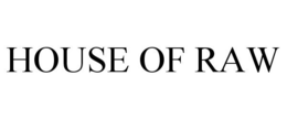 HOUSE OF RAW trademark