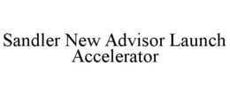 SANDLER NEW ADVISOR LAUNCH ACCELERATOR trademark