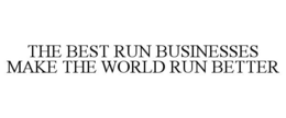 THE BEST RUN BUSINESSES MAKE THE WORLD RUN BETTER trademark
