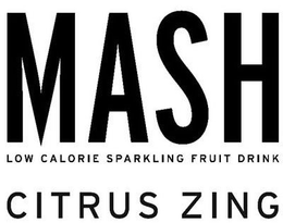MASH LOW CALORIE SPARKLING FRUIT DRINK CITRUS ZING trademark
