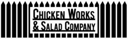 CHICKEN WORKS & SALAD COMPANY trademark
