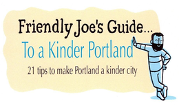 FRIENDLY JOE'S GUIDE . . . TO A KINDER PORTLAND 21 TIPS TO MAKE PORTLAND A KINDER CITY trademark