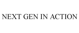 NEXT GEN IN ACTION trademark