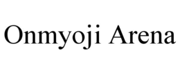 ONMYOJI ARENA trademark