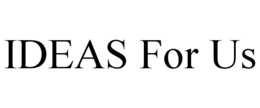IDEAS FOR US trademark