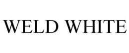 WELD WHITE trademark