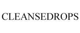 CLEANSEDROPS trademark