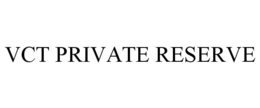 VCT PRIVATE RESERVE trademark