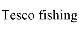 TESCO FISHING trademark