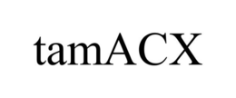 TAMACX trademark