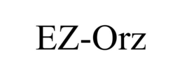 EZ-ORZ trademark