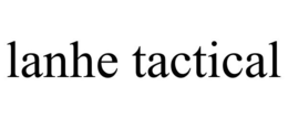 LANHE TACTICAL trademark