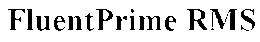 FLUENTPRIME RMS trademark