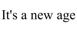 IT'S A NEW AGE trademark