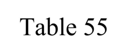 TABLE 55 trademark