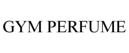 GYM PERFUME trademark