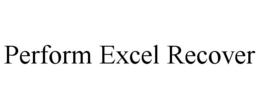 PERFORM EXCEL RECOVER trademark