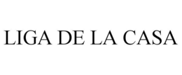 LIGA DE LA CASA trademark