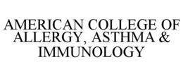 AMERICAN COLLEGE OF ALLERGY, ASTHMA & IMMUNOLOGY trademark