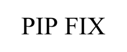 PIP FIX trademark