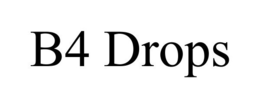 B4 DROPS trademark