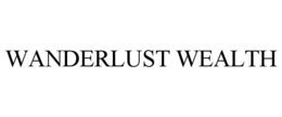 WANDERLUST WEALTH trademark