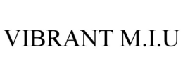 VIBRANT M.I.U trademark
