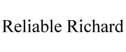 RELIABLE RICHARD trademark