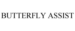 BUTTERFLY ASSIST trademark