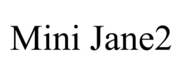 MINI JANE2 trademark