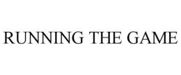 RUNNING THE GAME trademark