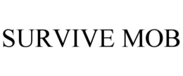SURVIVE MOB trademark