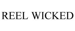 REEL WICKED trademark